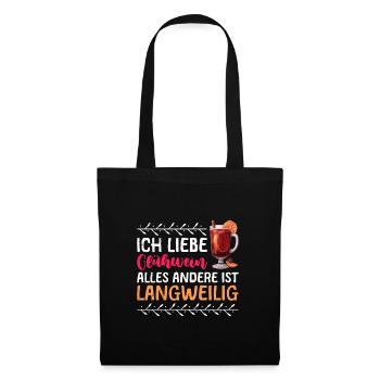 Glühwein LIEBE GLÜHWEIN ALLES ANDERE IS LANGWEILIG - Stoffbeutel - Schwarz - Vorne