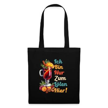 Glühwein ICH BIN NUR ZUM LÖTEN HIER! Lustiges - Stoffbeutel - Schwarz - Vorne