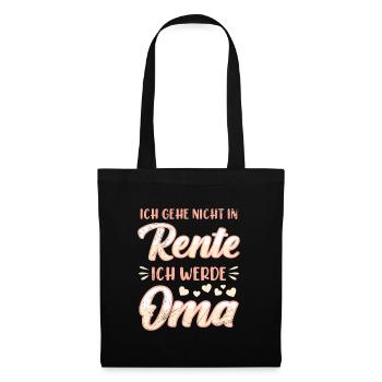 Ruhestand ICH GEHE NICHT IN RENTE ICH WERDE OMA - Stoffbeutel - Schwarz - Vorne