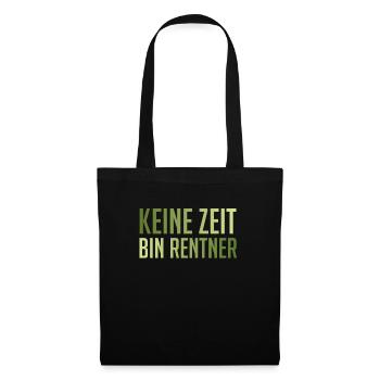 Ruhestand KEINE ZEIT BIN RENTNER Lustiges - Stoffbeutel - Schwarz - Vorne