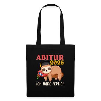 ABITUR 2025 ICH HABE FERTIG Abiturient Lustiges - Stoffbeutel - Schwarz - Vorne