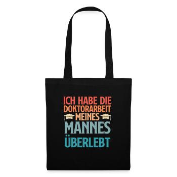 Doktortitel DOKTORARBEIT MEINES MANNES ÜBERLEBT - Stoffbeutel - Schwarz - Vorne
