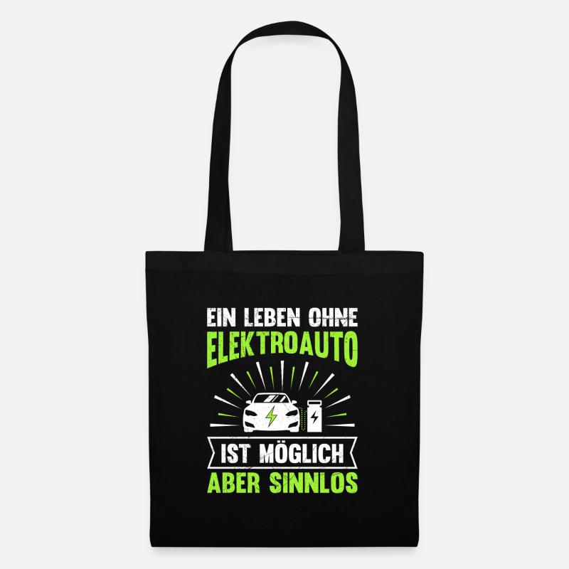 E-Autos EIN LEBEN OHNE ELEKTROAUTO IST MÖGLICH - Stoffbeutel - Schwarz