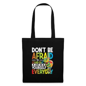 Don't Be Afraid To Stand Out Just Be Yourself - Stoffbeutel - Schwarz - Vorne