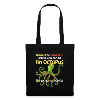 Soyez une pieuvre avec un dicton amusant - Sac en tissu - noir - Devant