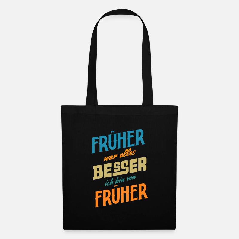 Früher war alles Besser ich bin von Früher Spruch - Stoffbeutel - Schwarz