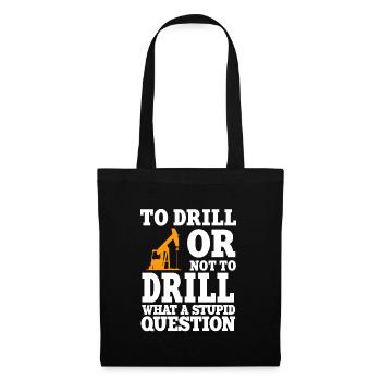 Drôle de citation d’un travailleur pétrolier Forage de plate-forme pétrolière - Sac en tissu - noir - Devant