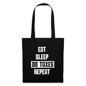 Eat Sleep do Taxes Repeat Tax Tax Sayings - Tote Bag - black - Front