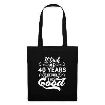 it took me 40 years to look this good Birthday 40 - Stoffbeutel - Schwarz - Vorne