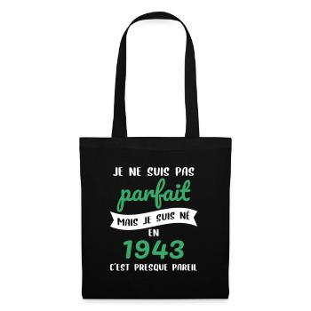 Anniversaire 81 ans - Pas parfait mais né en 1943 - Sac en tissu - noir - Devant
