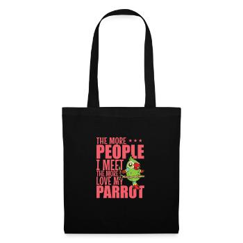 The more People I meet the more I Love my Parrot - Stoffbeutel - Schwarz - Vorne