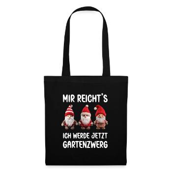 Mir reicht's ich werde jetzt ein Gartenzwerg Zwerg - Stoffbeutel - Schwarz - Vorne