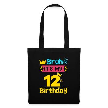 Bruh It s My 12th Birthday 12 Years - Stoffbeutel - Schwarz - Vorne