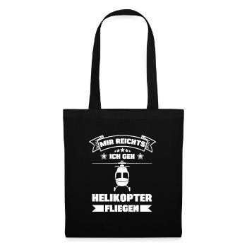 Mir reichts ich geh jetzt Helikopter fliegen - Stoffbeutel - Schwarz - Vorne