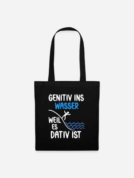 Genitiv ins Wasser weil es Dativ ist Spruch - Stoffbeutel - Schwarz