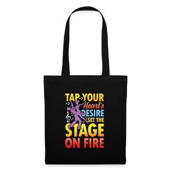 Tap Your Heart's Desire Set The Stage On Fire - Stoffbeutel - Schwarz - Vorne