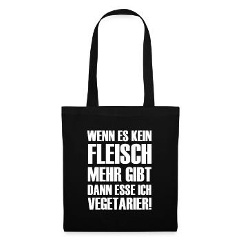 Wenn es kein Fleisch gibt esse ich Vegetarier - Stoffbeutel - Schwarz - Vorne