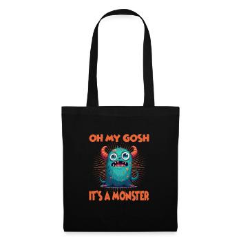 Oh my Gosh it’s a Monster für Monster Fan - Stoffbeutel - Schwarz - Vorne