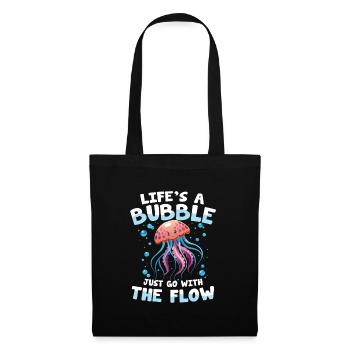 Life's a Bubble Just Go With The Flow - Stoffbeutel - Schwarz - Vorne