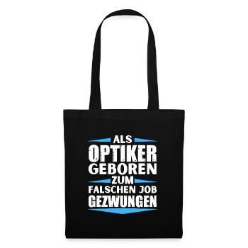 Optician landed in the wrong job - Tote Bag - black - Front