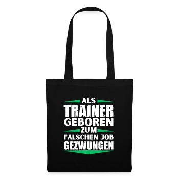 Trainer im falschen Job gelandet - Stoffbeutel - Schwarz - Vorne