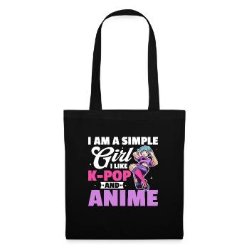 I Am A Simple Girl I Like K-Pop And Anime - Stoffbeutel - Schwarz - Vorne