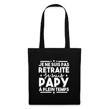 Je ne suis pas retraité je suis papy à plein temps - Sac en tissu - noir - Devant
