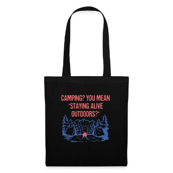 Staying Alive Outdoors Funny Camping Humor Camper - Tote Bag - black - Front