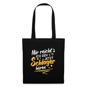 Mir Reichts Ich Geh Jetzt Schlager Hören - Stoffbeutel - Schwarz - Vorne