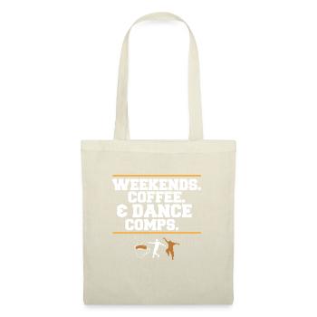 Dance Mom Dancer Dad Weekends Coffee And Dance - Stoffbeutel - Natur - Vorne