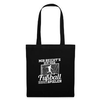 Mir reicht's ich geh Fußball spielen - Stoffbeutel - Schwarz - Vorne