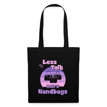 Less Talk More Handbags / Shopping Handbag - Tote Bag - black - Front
