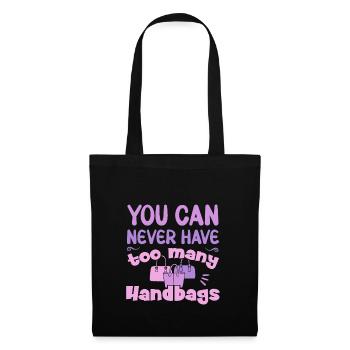 You can never have too many Handbags / Shopping - Tote Bag - black - Front
