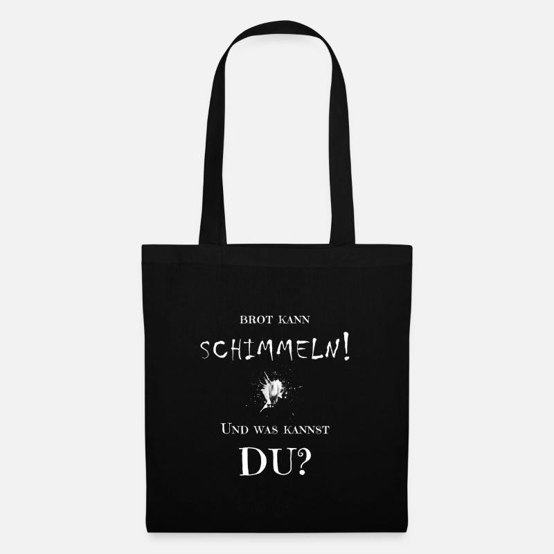 Brot kann schimmeln, lustiger Spruch, - Stoffbeutel - Schwarz