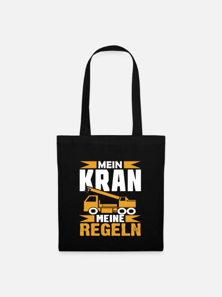 Kranführer T-Shirt - Mein Kran meine Regeln - Stoffbeutel - Schwarz