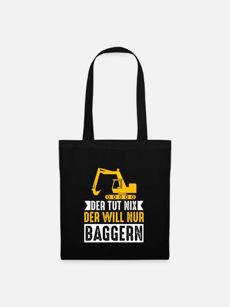 Baggerfahrer T-Shirt - Der tut nix der will nur - Stoffbeutel - Schwarz