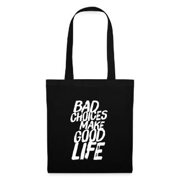 Bad choices make good life Shirt weiss - Stoffbeutel - Schwarz - Vorne