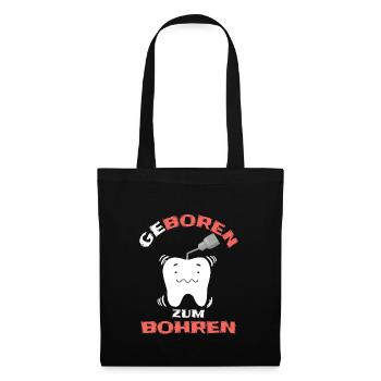 Geboren zum Bohren Zahnarzt Zahn Shirt Design - Stoffbeutel - Schwarz - Vorne
