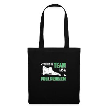Mein Trinkteam hat ein Poolproblem Lustiger - Stoffbeutel - Schwarz - Vorne