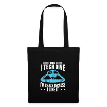Ich bin nicht verrückt, weil ich Tec Dive - Stoffbeutel - Schwarz - Vorne