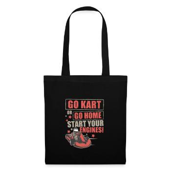 Go Kart Or Go Home Lustiger Go-Kart Racing Fan - Stoffbeutel - Schwarz - Vorne