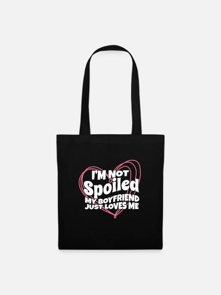 Proud Girlfriend I'm Not Spoiled My BF Just Loves - Stoffbeutel - Schwarz