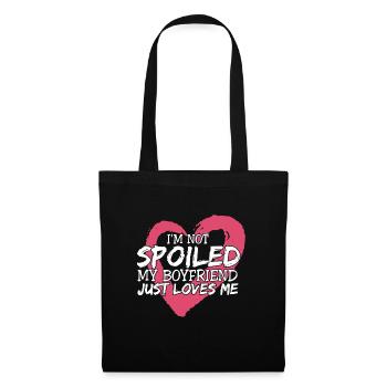 I'm Not Spoiled My BF Just Loves Me Proud - Stoffbeutel - Schwarz - Vorne