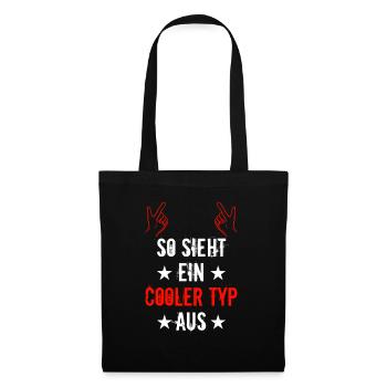 so sieht ein cooler typ aus spruch Männerspruch - Stoffbeutel - Schwarz - Vorne
