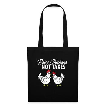 Ranch Homestead Farming Raise Chickens Not Taxes - Tote Bag - black - Front