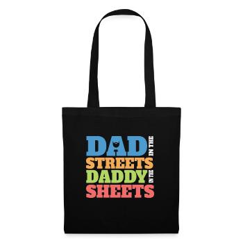 Dad In The Streets Dad In The Sheets Funny - Stoffbeutel - Schwarz - Vorne
