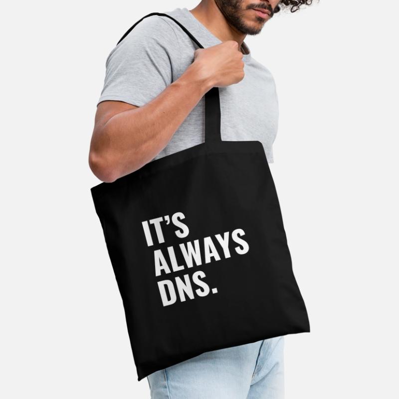 It's Always DNS Network Administrator Tech Support Tote Bag