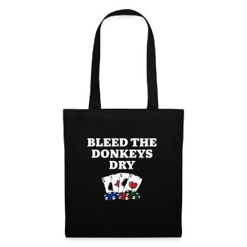 Bleed the Donkeys Dry Poker Drôle de joueur de poker - Sac en tissu - noir - Devant