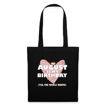 August Is My Birthday Yes The Whole Month Born in - Tote Bag - black - Front
