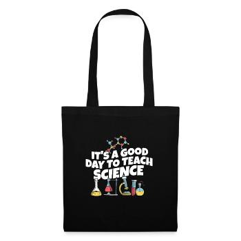 It's A Good Day Teach Science Teacher Science - Stoffbeutel - Schwarz - Vorne